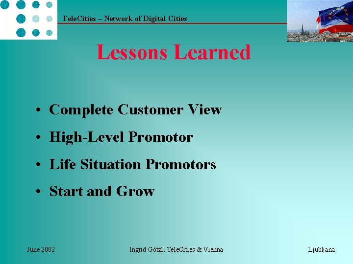 Tele. Cities – Network of Digital Cities Lessons Learned • Complete Customer View •