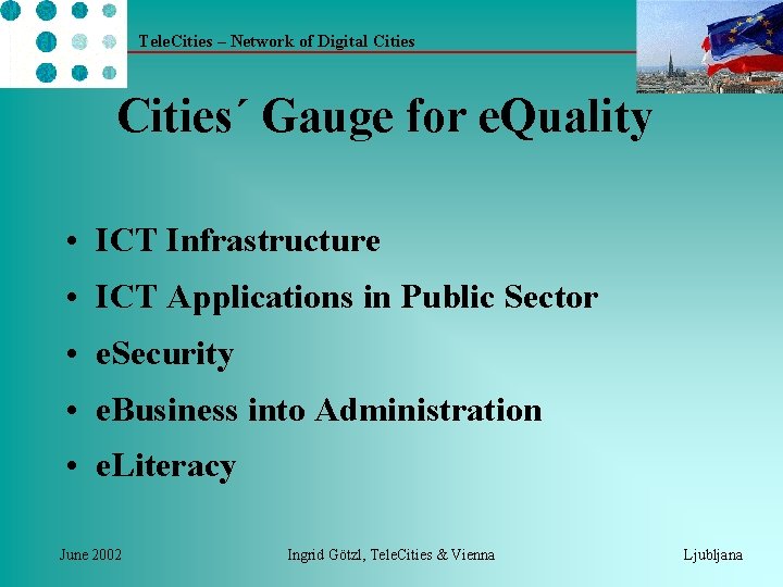 Tele. Cities – Network of Digital Cities´ Gauge for e. Quality • ICT Infrastructure