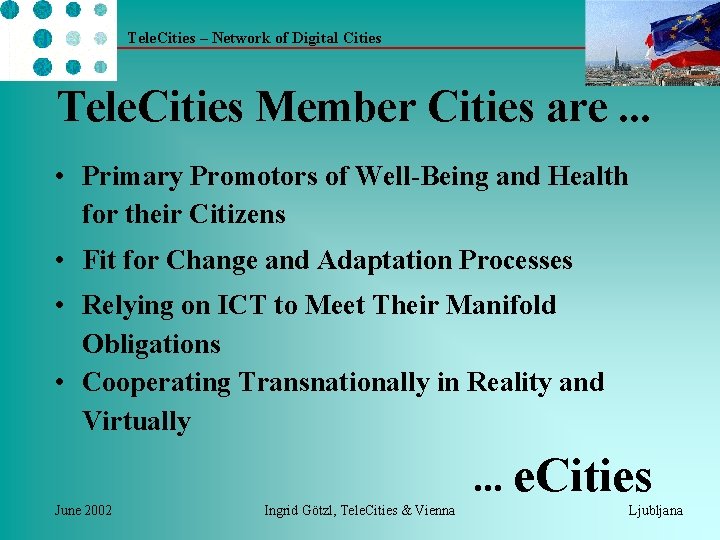 Tele. Cities – Network of Digital Cities Tele. Cities Member Cities are. . .