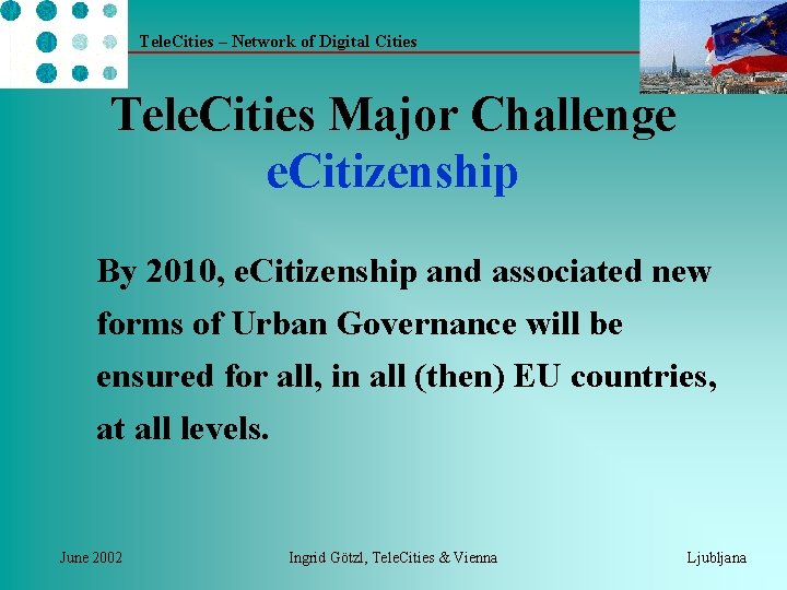 Tele. Cities – Network of Digital Cities Tele. Cities Major Challenge e. Citizenship By