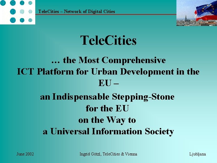 Tele. Cities – Network of Digital Cities Tele. Cities … the Most Comprehensive ICT