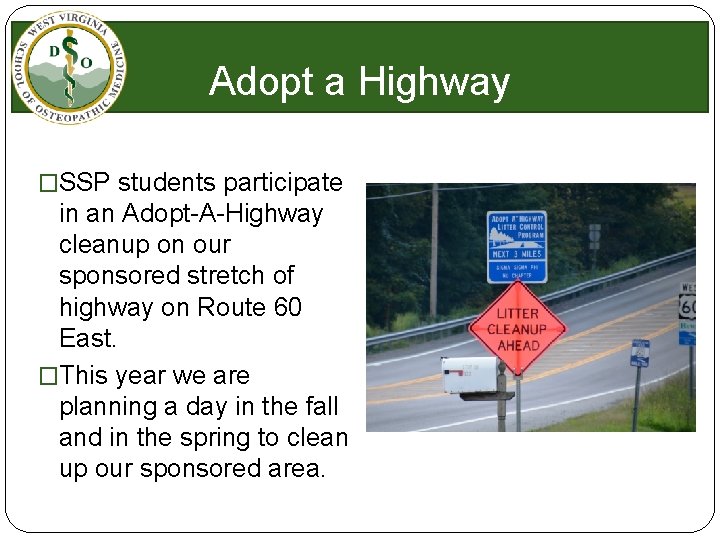 Adopt a Highway �SSP students participate in an Adopt-A-Highway cleanup on our sponsored stretch