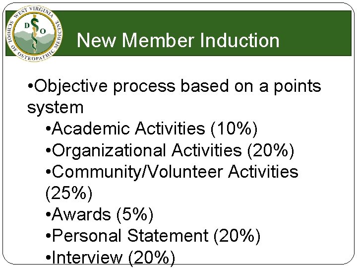 New Member Induction • Objective process based on a points system • Academic Activities