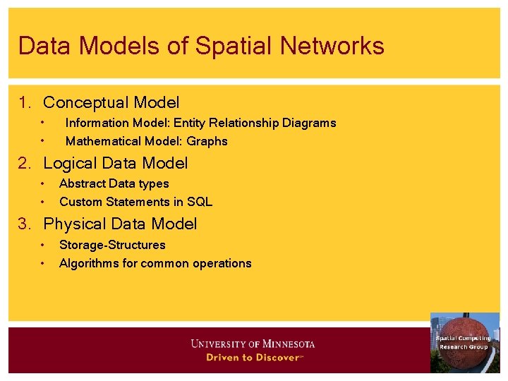Data Models of Spatial Networks 1. Conceptual Model • • Information Model: Entity Relationship