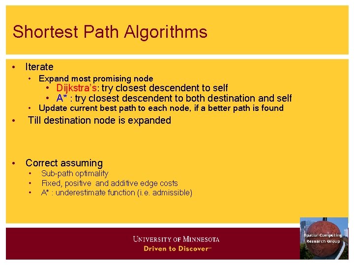 Shortest Path Algorithms • Iterate • Expand most promising node • Dijkstra’s: try closest