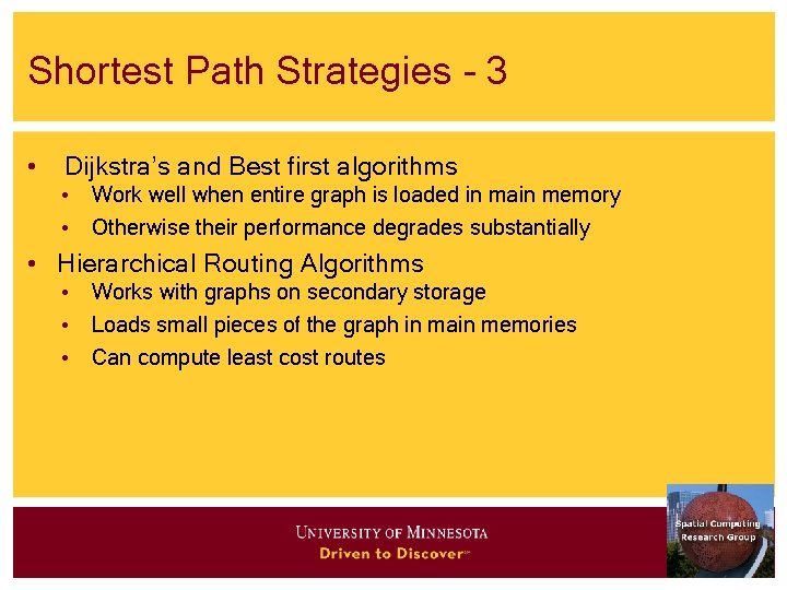 Shortest Path Strategies - 3 • Dijkstra’s and Best first algorithms • Work well