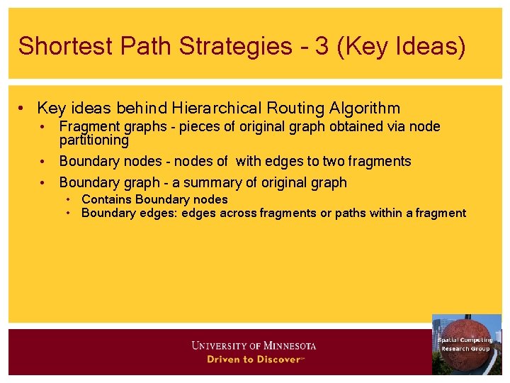 Shortest Path Strategies - 3 (Key Ideas) • Key ideas behind Hierarchical Routing Algorithm