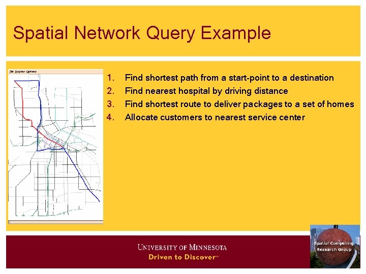 Spatial Network Query Example 1. 2. 3. 4. Find shortest path from a start-point