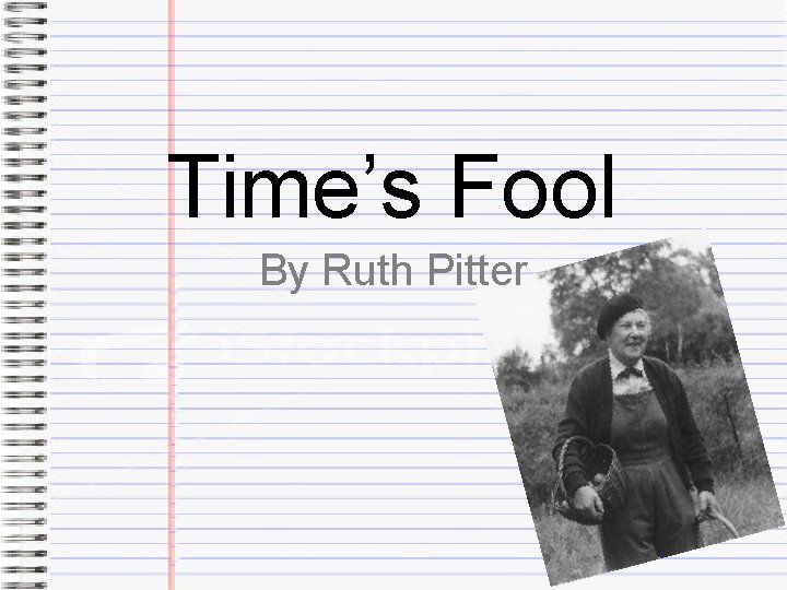Time’s Fool By Ruth Pitter 
