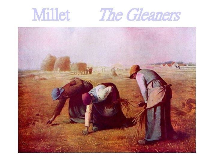 Millet The Gleaners Millet The Gleaners