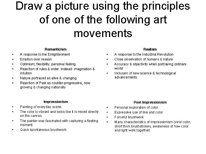 Draw a picture using the principles of one of the following art movements • Draw a picture using the principles of one of the following art movements •