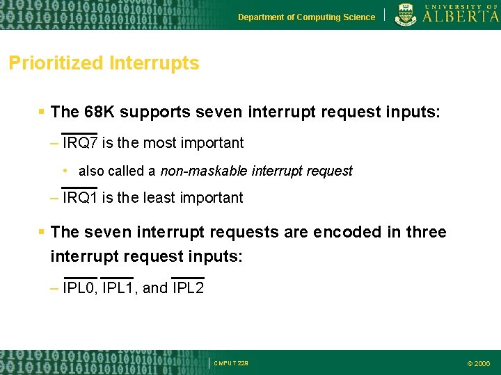 Department of Computing Science Prioritized Interrupts The 68 K supports seven interrupt request inputs: