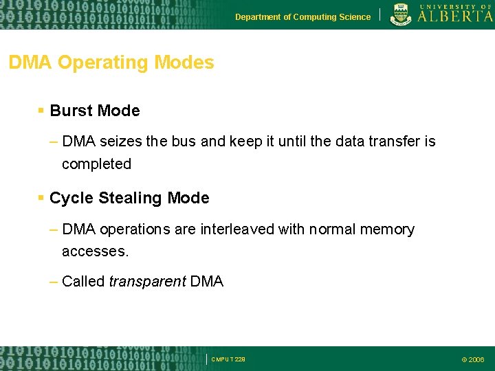 Department of Computing Science DMA Operating Modes Burst Mode – DMA seizes the bus