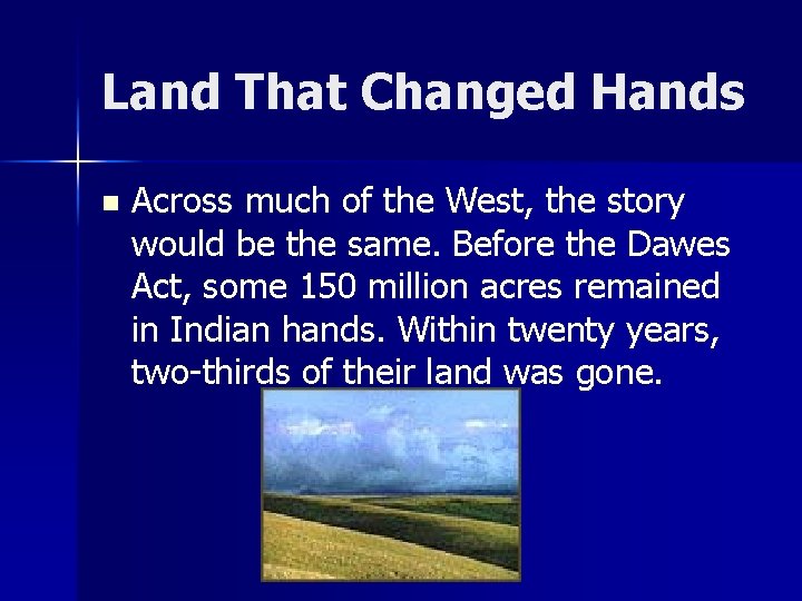 Land That Changed Hands n Across much of the West, the story would be