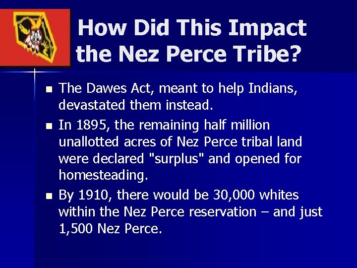 How Did This Impact the Nez Perce Tribe? n n n The Dawes Act,