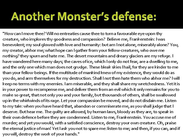 Another Monster’s defense: "How can I move thee? Will no entreaties cause thee to