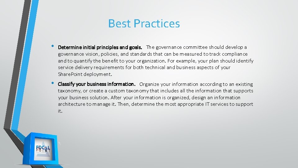 Best Practices • Determine initial principles and goals. The governance committee should develop a Best Practices • Determine initial principles and goals. The governance committee should develop a