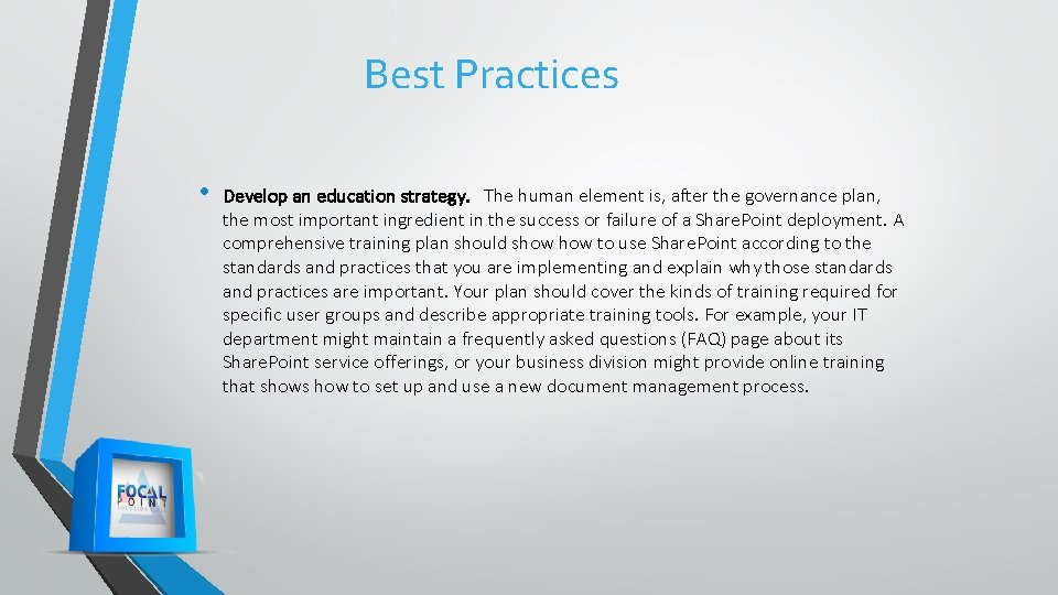 Best Practices • Develop an education strategy. The human element is, after the governance Best Practices • Develop an education strategy. The human element is, after the governance