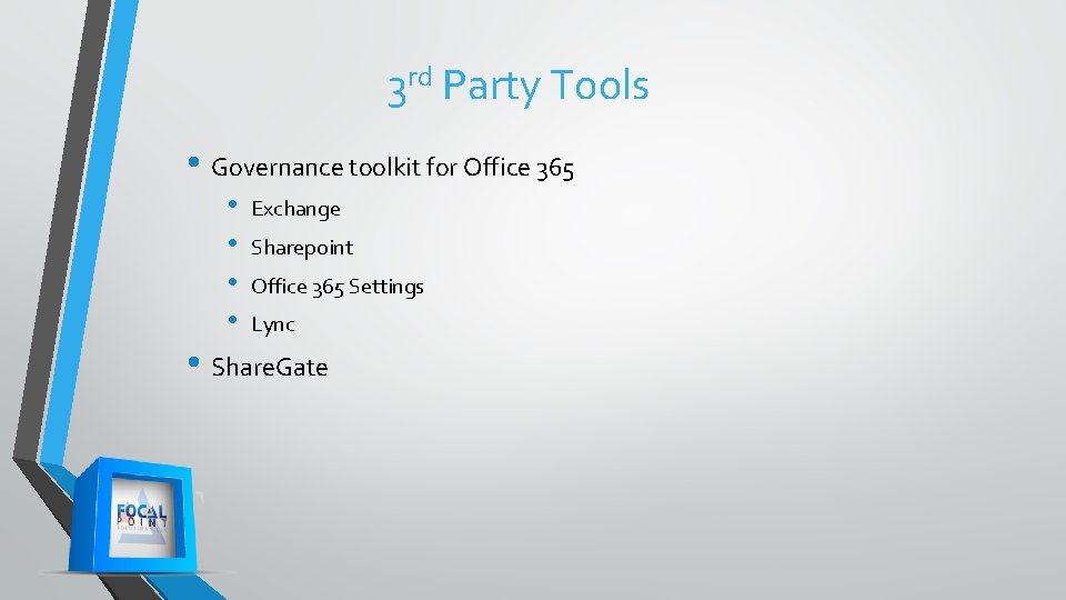 3 rd Party Tools • Governance toolkit for Office 365 • • Exchange Sharepoint 3 rd Party Tools • Governance toolkit for Office 365 • • Exchange Sharepoint