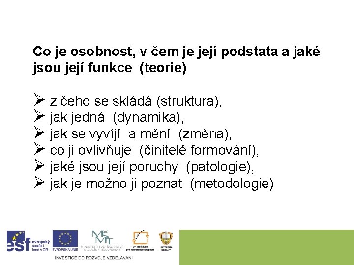 Co je osobnost, v čem je její podstata a jaké jsou její funkce (teorie)