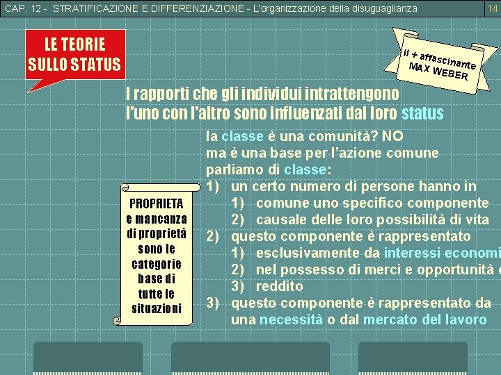 CAP. 12 - STRATIFICAZIONE E DIFFERENZIAZIONE - L’organizzazione della disuguaglianza LE TEORIE SULLO STATUS