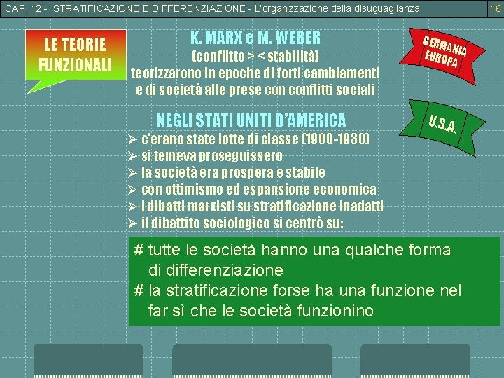 CAP. 12 - STRATIFICAZIONE E DIFFERENZIAZIONE - L’organizzazione della disuguaglianza LE TEORIE FUNZIONALI K.