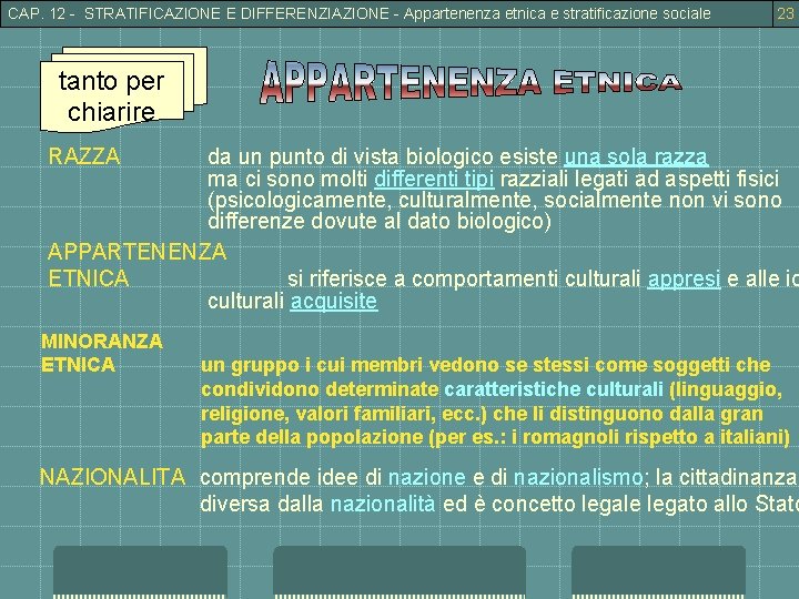 CAP. 12 - STRATIFICAZIONE E DIFFERENZIAZIONE - Appartenenza etnica e stratificazione sociale 23 tanto