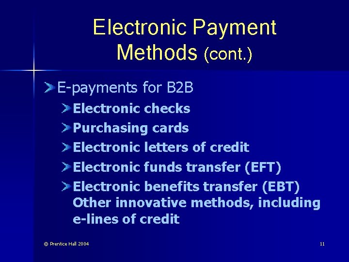 Electronic Payment Methods (cont. ) E-payments for B 2 B Electronic checks Purchasing cards