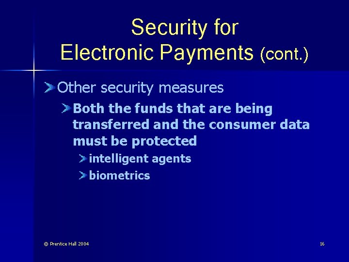 Security for Electronic Payments (cont. ) Other security measures Both the funds that are