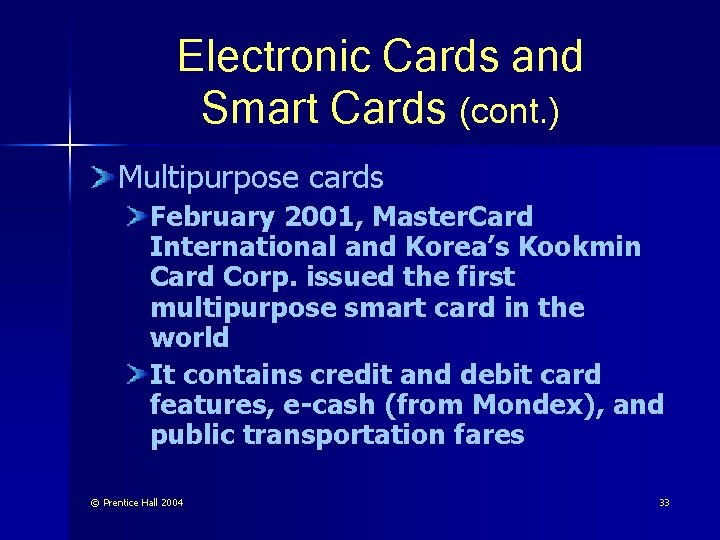 Electronic Cards and Smart Cards (cont. ) Multipurpose cards February 2001, Master. Card International
