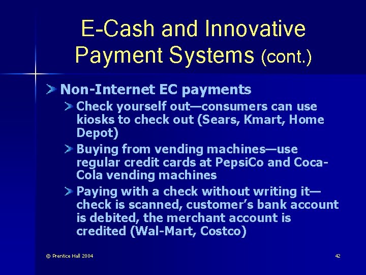E-Cash and Innovative Payment Systems (cont. ) Non-Internet EC payments Check yourself out—consumers can