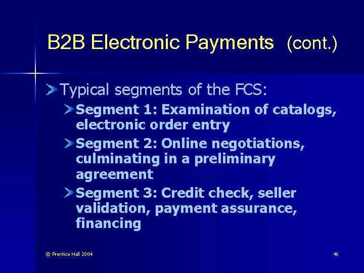 B 2 B Electronic Payments (cont. ) Typical segments of the FCS: Segment 1: