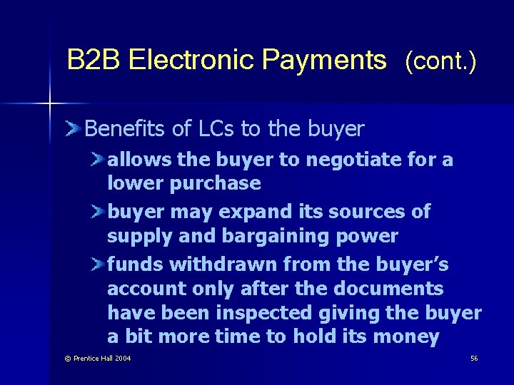 B 2 B Electronic Payments (cont. ) Benefits of LCs to the buyer allows