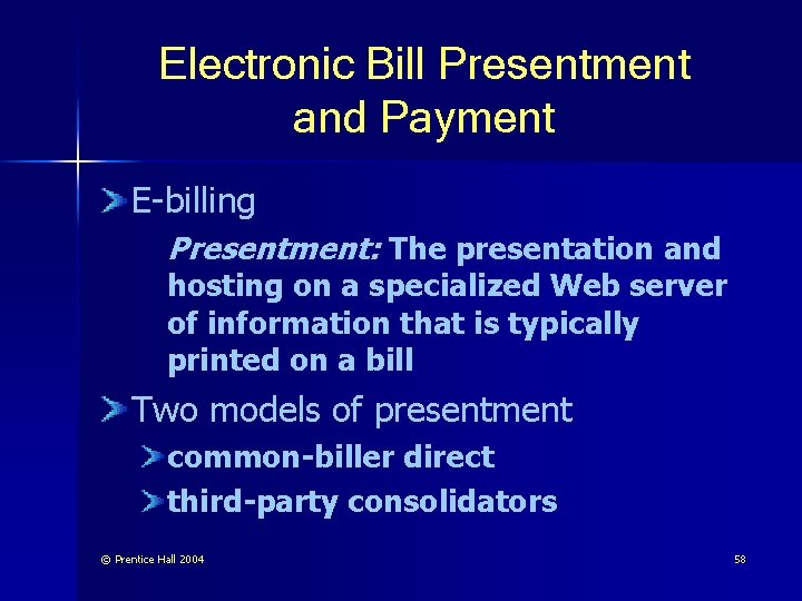 Electronic Bill Presentment and Payment E-billing Presentment: The presentation and hosting on a specialized