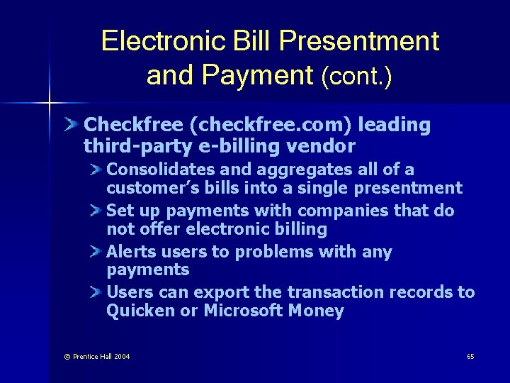 Electronic Bill Presentment and Payment (cont. ) Checkfree (checkfree. com) leading third-party e-billing vendor