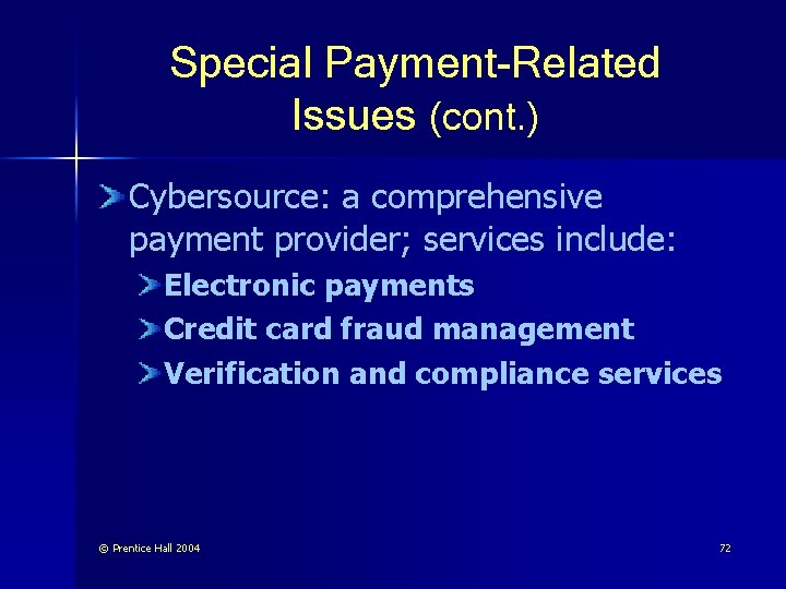 Special Payment-Related Issues (cont. ) Cybersource: a comprehensive payment provider; services include: Electronic payments