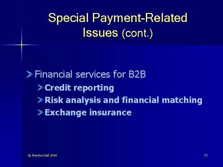 Special Payment-Related Issues (cont. ) Financial services for B 2 B Credit reporting Risk