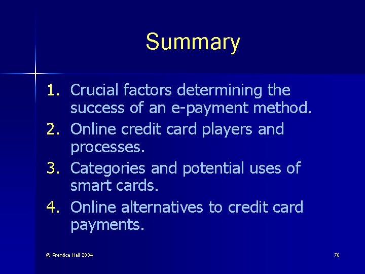 Summary 1. Crucial factors determining the success of an e-payment method. 2. Online credit