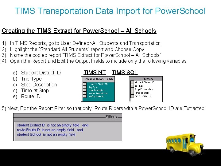 TIMS Transportation Data Import for Power. School Creating the TIMS Extract for Power. School