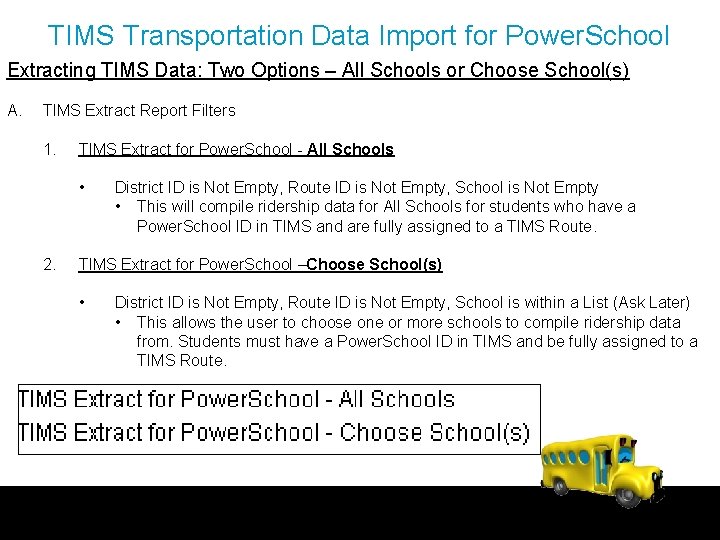 TIMS Transportation Data Import for Power. School Extracting TIMS Data: Two Options – All