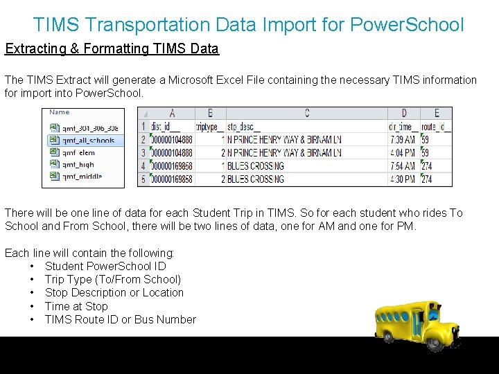 TIMS Transportation Data Import for Power. School Extracting & Formatting TIMS Data The TIMS