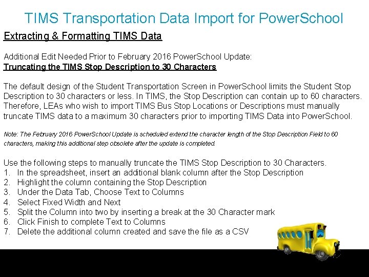 TIMS Transportation Data Import for Power. School Extracting & Formatting TIMS Data Additional Edit