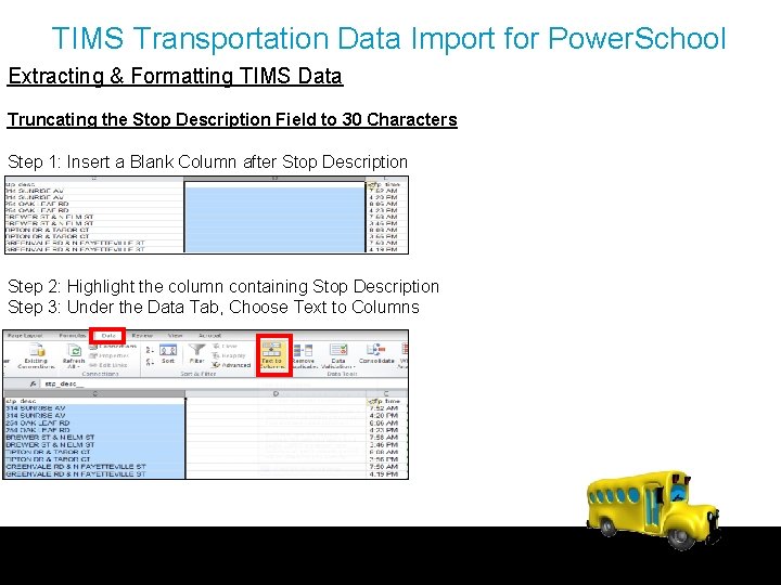 TIMS Transportation Data Import for Power. School Extracting & Formatting TIMS Data Truncating the