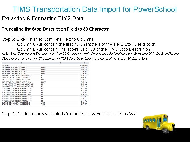 TIMS Transportation Data Import for Power. School Extracting & Formatting TIMS Data Truncating the
