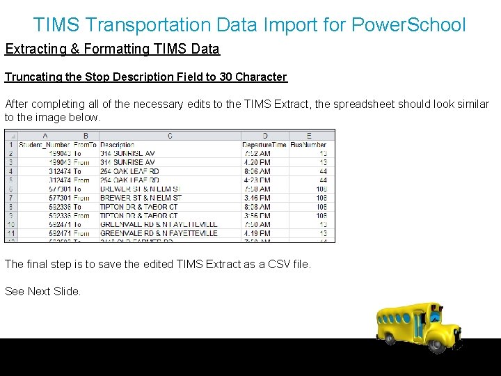 TIMS Transportation Data Import for Power. School Extracting & Formatting TIMS Data Truncating the