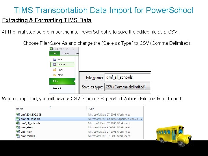 TIMS Transportation Data Import for Power. School Extracting & Formatting TIMS Data 4) The