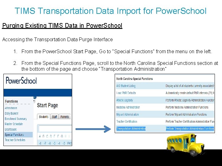 TIMS Transportation Data Import for Power. School Purging Existing TIMS Data in Power. School