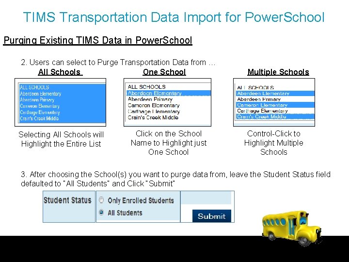 TIMS Transportation Data Import for Power. School Purging Existing TIMS Data in Power. School