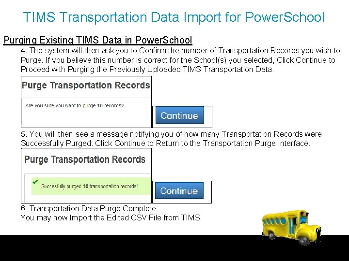 TIMS Transportation Data Import for Power. School Purging Existing TIMS Data in Power. School