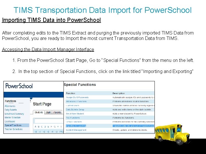 TIMS Transportation Data Import for Power. School Importing TIMS Data into Power. School After